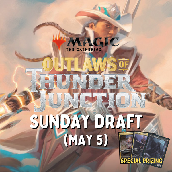 Magic The Gathering: Outlaws of Thunder Junction Sunday Draft (May 5)