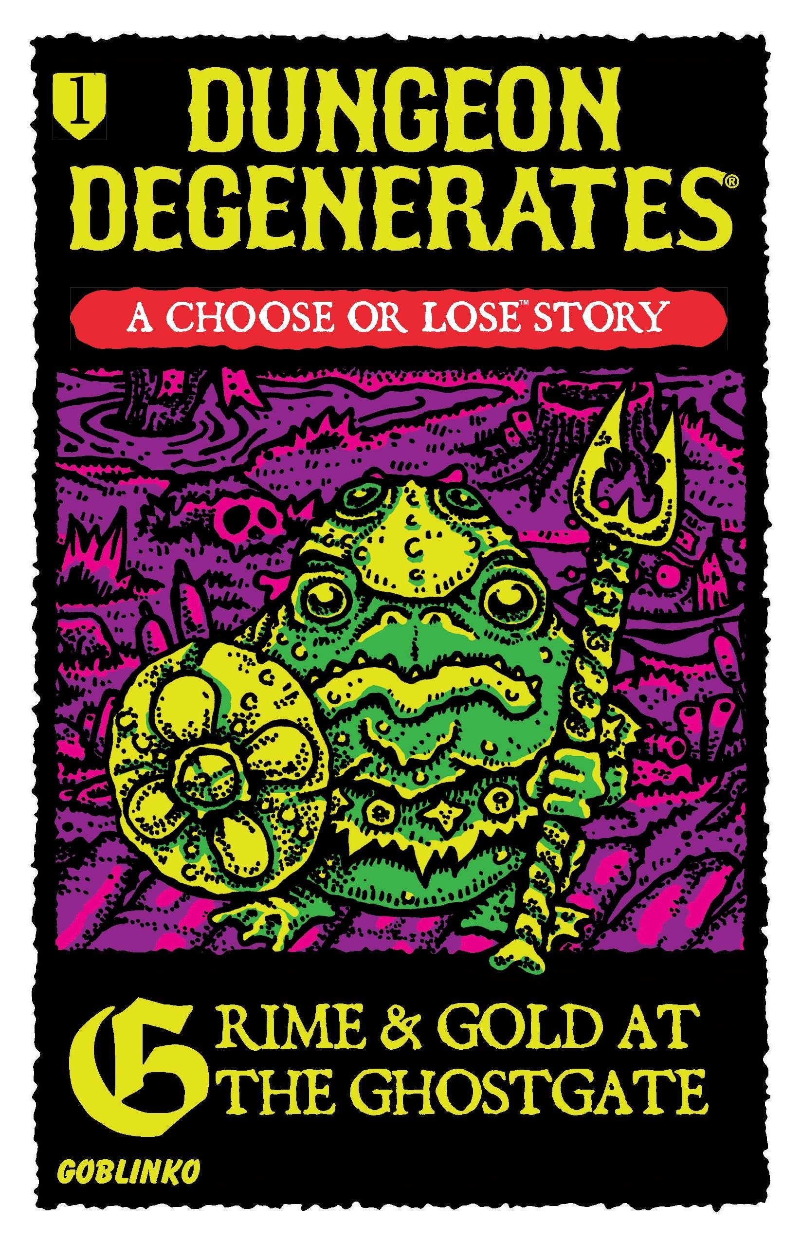 Dungeon Degenerates - Choose or Lose Book 1: Grime & Gold at the Ghostgates