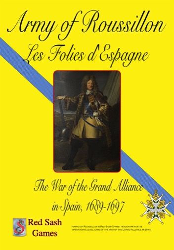 Army of Roussillon: Les Folies d'Espagne – The War of the Grand Alliance in Spain, 1689-1697 (Complete Edition)