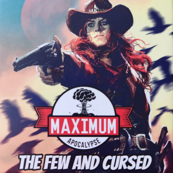 Maximum Apocalypse: The Few and Cursed *PRE-ORDER*