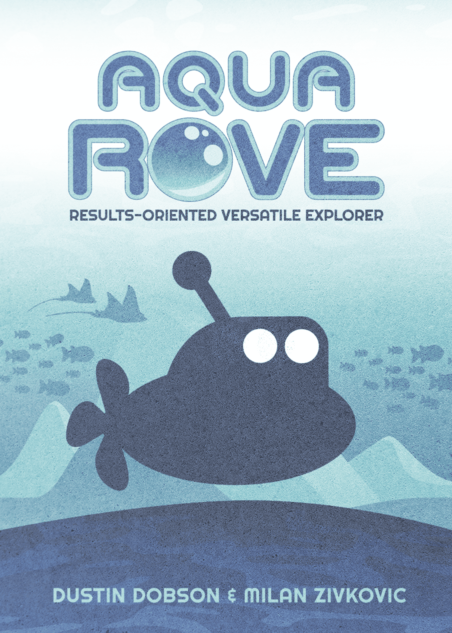 Aqua ROVE: Results-Oriented Versatile Explorer (No Clam Shell Packaging)