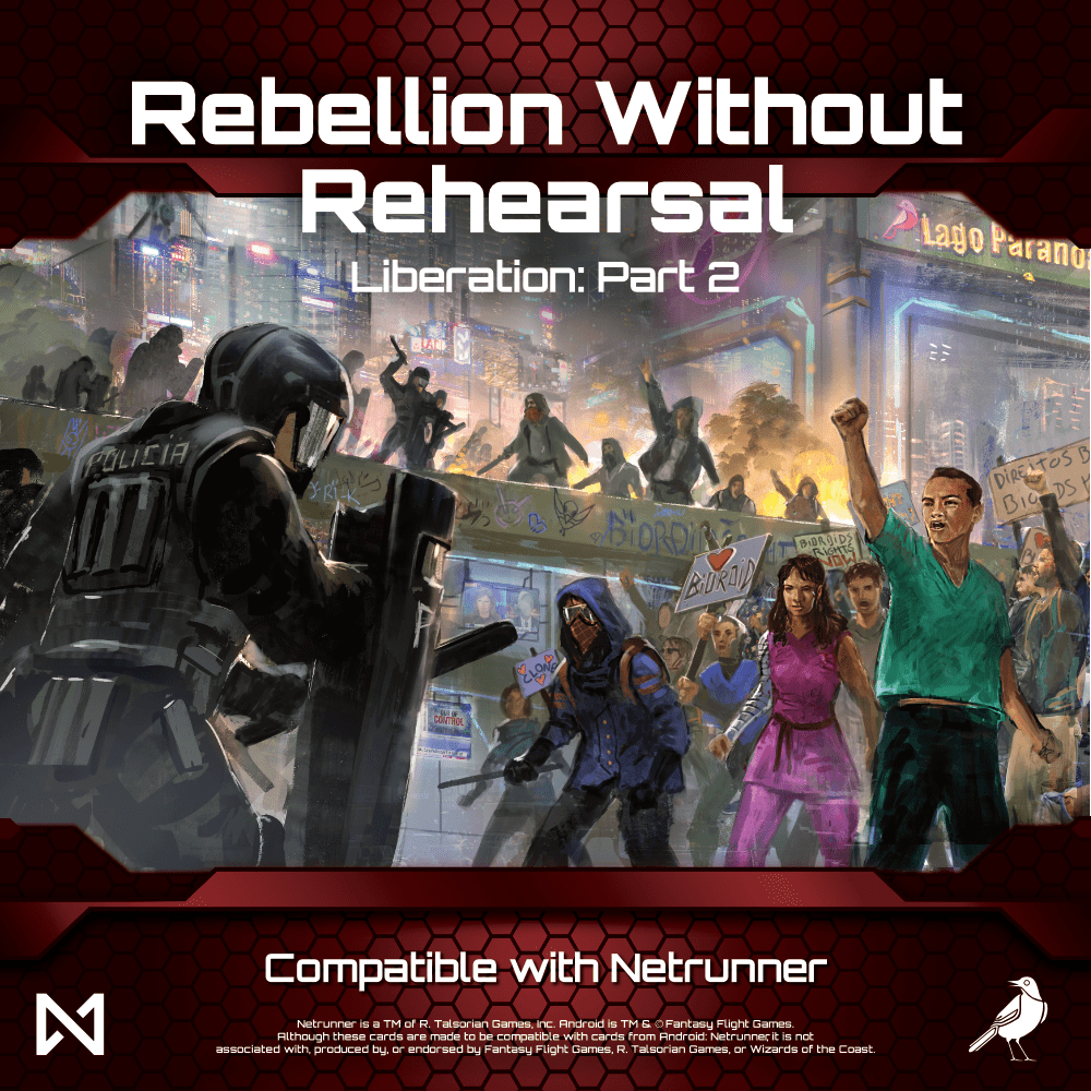 Liberation – Part 2: Rebellion without Rehearsal (fan expansion for Android: Netrunner)