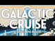 Galactic Cruise