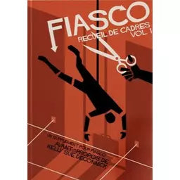 Fiasco: Recueil de Cadres Vol. 1 (a.k.a. Fiasco '10 Playset Anthology 1)
