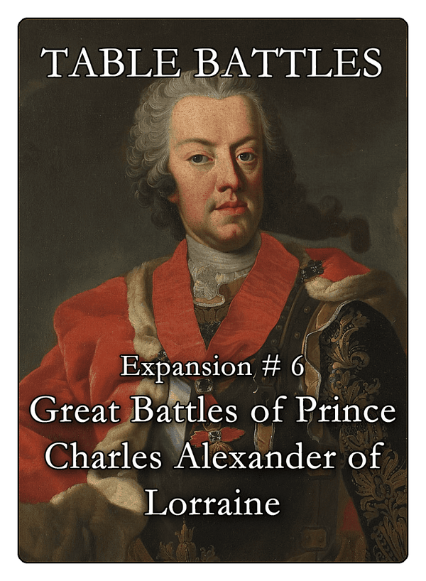 Table Battles: Great Battles of Prince Charles Alexander of Lorraine