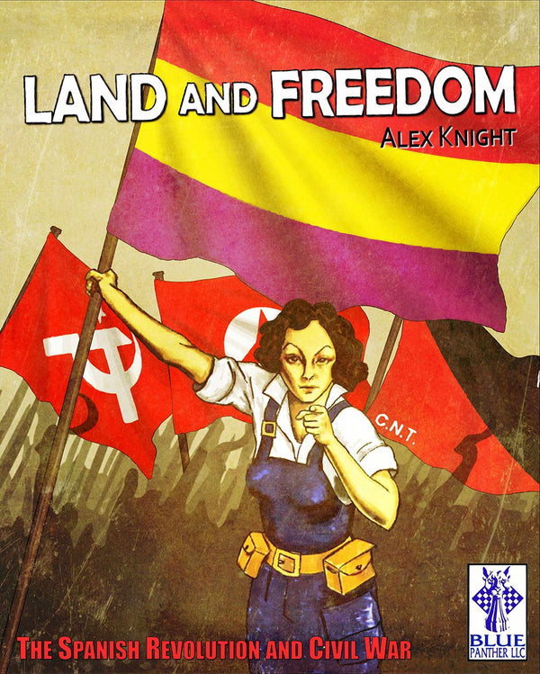 Land and Freedom: The Spanish Revolution and Civil War
