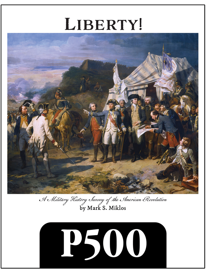 Liberty! A Military History Survey of the American Revolution (Book) *PRE-ORDER*