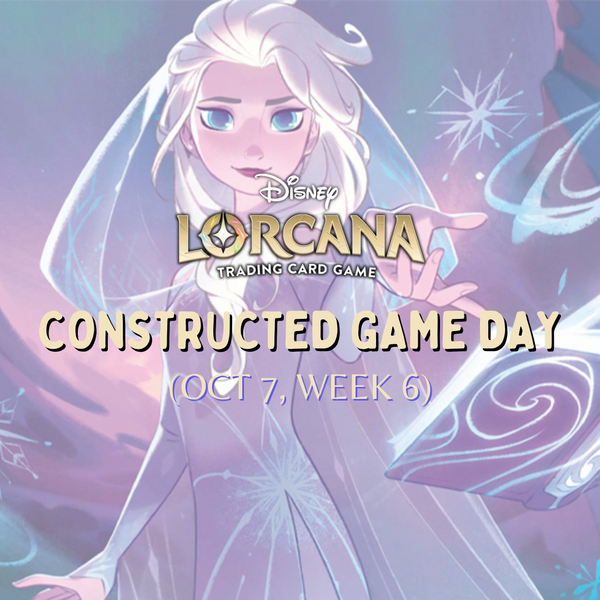 Disney Lorcana: Constructed Game Day (Oct 7)