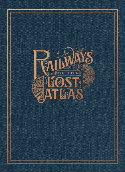 Railways of the Lost Atlas