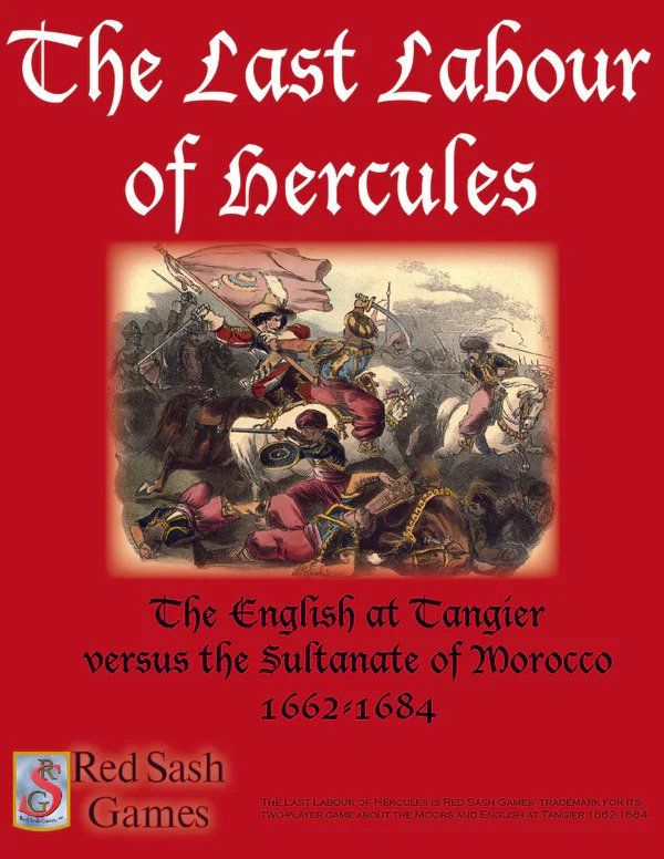 The Last Labour of Hercules: The English at Tangier versus the Sultanate of Morocco 1662-1684 (Complete Edition)