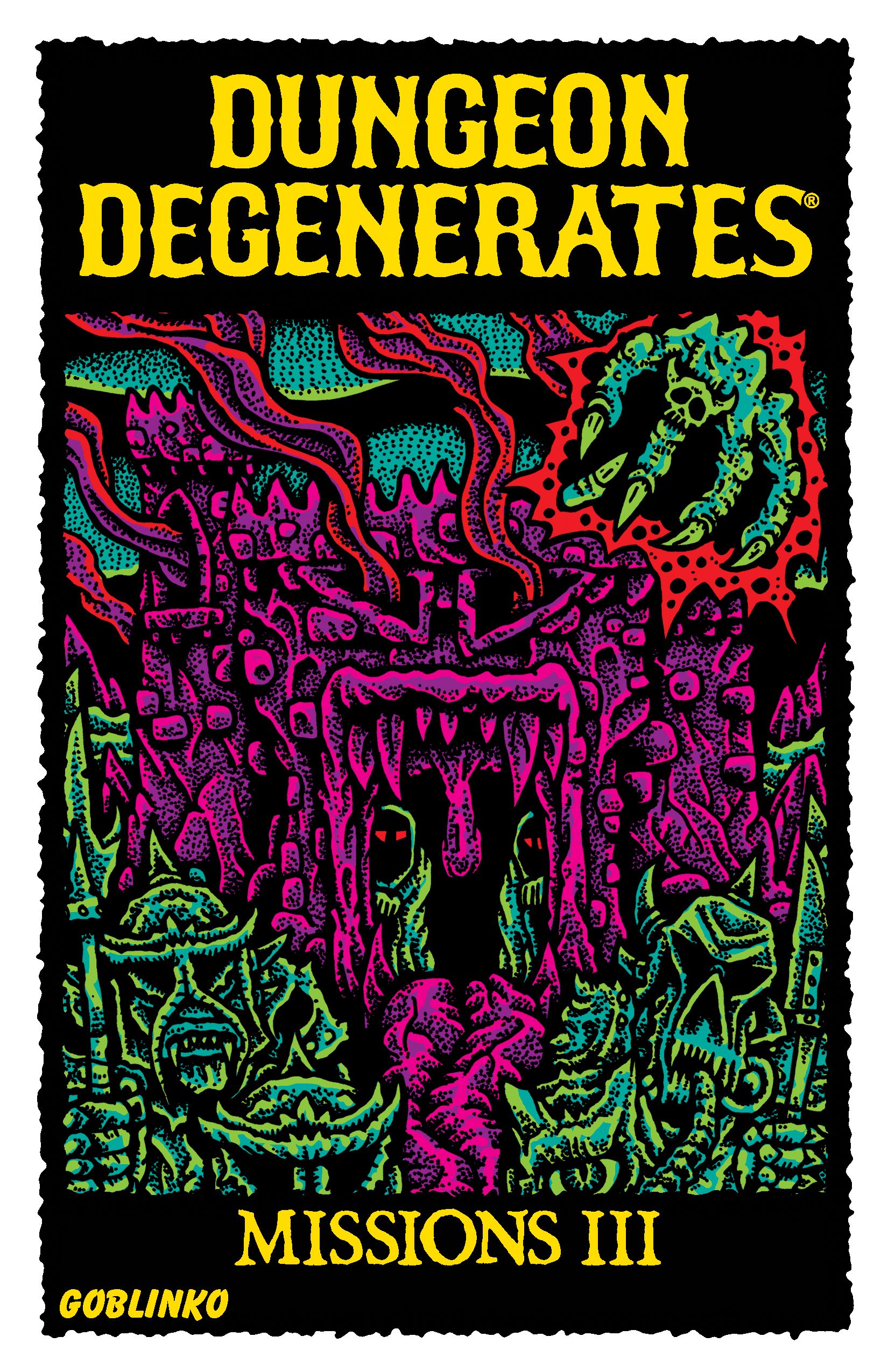 Dungeon Degenerates: Missions III and Fleshy Mess