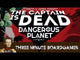 The Captain Is Dead: Dangerous Planet