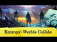 Entropy: Worlds Collide