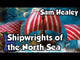 Shipwrights of the North Sea