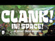 Clank! In! Space!