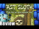 Fast Sloths