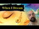When I Dream