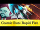 Cosmic Run: Rapid Fire