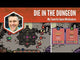 DIE in the Dungeon!