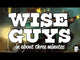 Wise Guys