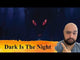 Dark Is The Night