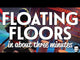 Floating Floors