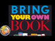 Bring Your Own Book