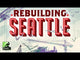 Rebuilding Seattle