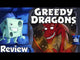 Greedy Dragons