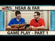 Near and Far