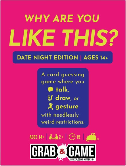 Why Are You Like This?: Grab & Game (Date Night Edition)