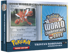 Pokemon - World Championships Deck 2008: Intimidation Deck - Tristan Robinson