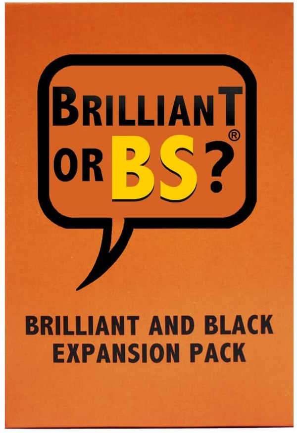 Brilliant or BS?: Brilliant and Black Expansion Pack