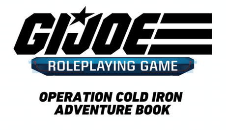 G.I. JOE Roleplaying Game - Operation Cold Iron Adventure Book