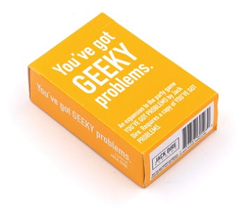 You've got GEEKY problems.