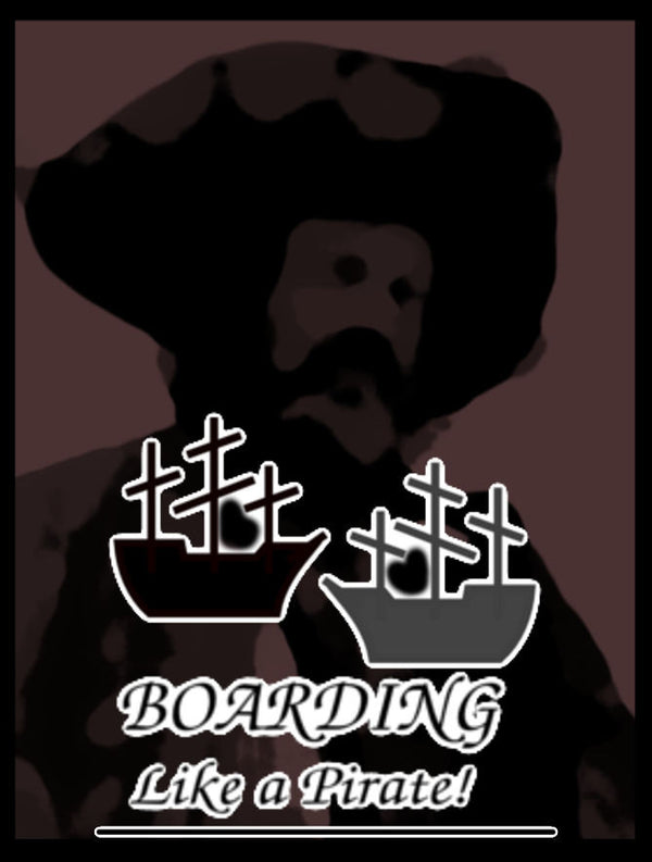 Boarding: Like a Pirate!