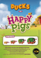Happy Pigs: Ducks