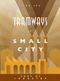 Tramways: The Industry of Small City (Yellow)