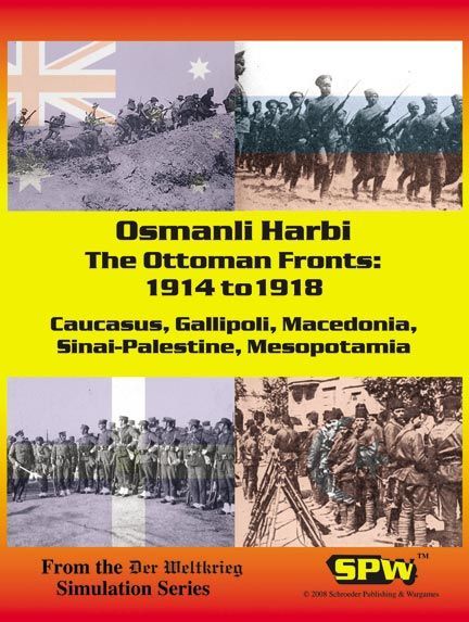 Osmanli Harbi: The Ottoman Fronts – 1914 to 1918