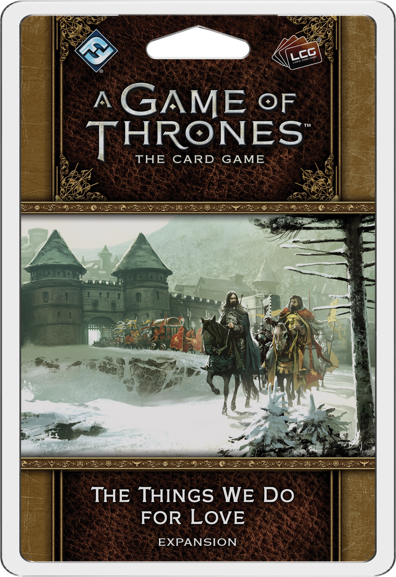 A Game of Thrones: The Card Game (Second edition) – The Things We Do for Love