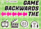 Game Backwards The