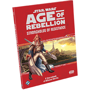 Star Wars: Age of Rebellion - Strongholds of Resistance