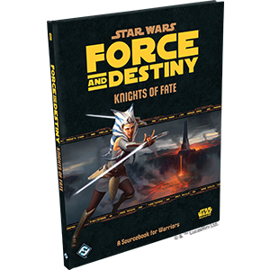 Star Wars: Force and Destiny - Knights of Fate *PRE-ORDER*